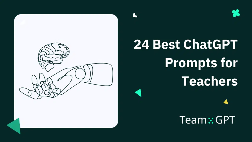 24 Best ChatGPT Prompts for Teachers